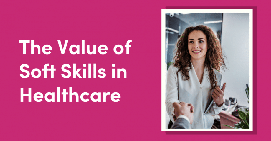 The Value of Soft Skills in Healthcare